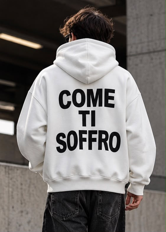 Felpa Oversize Bianca Uomo Come ti soffro – Streetwear