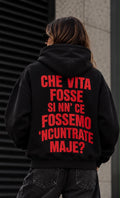Felpa Oversize nera Donna Che vita fosse si nn ce fossemo ncuntrate maje – Streetwear
